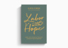 Labor with Hope - Gospel Meditations on Pregnancy, Childbirth, and Motherhood